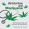 Arthritis and Marijuana: How Marijuana, Diet, and Exercise Can Heal Arthritis (Unabridged)