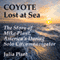 Coyote Lost at Sea: The Story of Mike Plant, America's Daring Solo Circumnavigator (Unabridged) audio book by Julia Plant