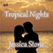 Tropical Nights (Unabridged) audio book by Jessica Stone