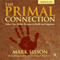 The Primal Connection: Follow Your Genetic Blueprint to Health and Happiness (Unabridged) audio book by Mark Sisson