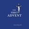 The First Advent (Unabridged) audio book by Lloyd Stancliff