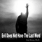 Evil Does Not Have the Last Word (Unabridged) audio book by Eric Shoars