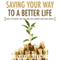 Saving Your Way to a Better Life (Unabridged) audio book by Kari Cullen