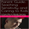 Parent Guide: Teaching Sensitivity and Caring to Kids: I-Can-Do-It Book Series (Unabridged) audio book by Douglas H Ruben PhD