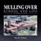 Mulling Over School and Life: The Windmills of Your Mind, Volume 2 (Unabridged) audio book by Roy W. Wilson