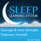 Courage & Inner Strength, Empower Yourself with Hypnosis, Meditation, Relaxation, and Affirmations: The Sleep Learning System audio book by Joel Thielke
