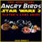 Angry Birds Star Wars 2 Game Guide (Unabridged) audio book by Josh Abbot