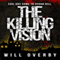 The Killing Vision (Unabridged) audio book by Will Overby