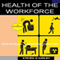 Health of the Workforce (Unabridged) audio book by Steven G. Carley