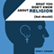 What You Don't Know about Religion (but Should) (Unabridged)