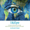 I & Eye: A Guide to Vibrational Healing and My Transformational Journey to the Light (Unabridged)