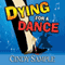 Dying for a Dance: A Laurel McKay Mystery, Book 2 (Unabridged) audio book by Cindy Sample