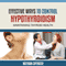 Effective Ways to Control Hypothyroidism: Maintaining Thyroid Health (Unabridged) audio book by Spencer Nathan