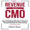 Revenue and the CMO: How Marketing Will Impact Revenue Through Big Data & Social Selling (Unabridged)