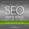 SEO White Book: The Organic Guide to Google Search Engine Optimization (Unabridged) audio book by R. L. Adams