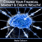 Change Your Financial Mindset and Create Wealth (Unabridged) audio book by Dale Calvert