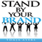 Stand by Your Brand (Unabridged) audio book by Tonja Ayers