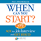 When Can You Start? 2014: ACE the Job Interview and GET HIRED (Unabridged) audio book by Paul Freiberger