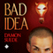 Bad Idea (Unabridged) audio book by Damon Suede