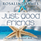 Just Good Friends: Escape to New Zealand, Book 2 (Unabridged) audio book by Rosalind James