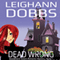 Dead Wrong: Blackmoore Sisters, Book 1 (Unabridged) audio book by Leighann Dobbs
