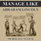 Manage Like Abraham Lincoln (Unabridged) audio book by Nicholas L. Vulich