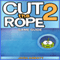 Cut the Rope 2: Game Guide (Unabridged) audio book by Josh Abbott