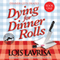 Dying for Dinner Rolls: Chubby Chicks Club Cozy Mystery Series, Book #1 (Unabridged) audio book by Lois Lavrisa