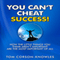 You Can't Cheat Success!: How The Little Things You Think Aren't Important Are The Most Important of All - Life Success Guidebook (Unabridged) audio book by Tom Corson-Knowles