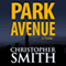 Park Avenue: Book Six in the Fifth Avenue Series (Volume 6) (Unabridged) audio book by Christopher Smith