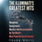 The Illuminati's Greatest Hits: Deception, Conspiracies, Murders, and Assassinations by the World's Most Powerful Secret Society (Unabridged) audio book by Frank White
