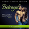 The Betrayal - Sex Stories for Women: Adult Short Stories for Women (Unabridged) audio book by E. M. Flemming