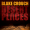 Desert Places (Unabridged) audio book by Blake Crouch