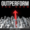 Outperform the Norm: Secrets for Creating a Future of Business and Life Success (Unabridged) audio book by Scott Welle