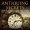 Antiquing Secrets: Fastest Way To Discover Antique History & Learn How To Collect Antiques Like A Seasoned Veteran (Unabridged) audio book by Bowe Packer