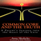 Common Core and the Truth: A Parent's Journey into the Heart of the Core (Unabridged) audio book by Amy Skalicky