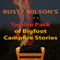 Rusty Wilson's Twelve Pack of Bigfoot Campfire Stories (Collection 6) (Unabridged) audio book by Rusty Wilson