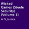 Wicked Games: Steele Security, Volume 1 (Unabridged) audio book by A D Justice