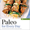 Paleo for Every Day: 4 Weeks of Paleo Diet Recipes & Meal Plans to Lose Weight & Improve Health (Unabridged) audio book by Rockridge Press