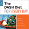 The DASH Diet for Every Day: 4 Weeks of DASH Diet Recipes & Meal Plans to Lose Weight & Improve Health (Unabridged) audio book by Telamon Press
