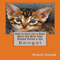 How to Care for & Have More Fun with Your Bengal Kitten & Cat (Unabridged) audio book by Vince Stead