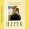 The Leper: Life Changed By God's Touch (Unabridged) audio book by Sigmund Brouwer