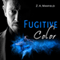 Fugitive Color (Unabridged) audio book by Z. A. Maxfield