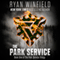 The Park Service: Book One of the Park Service Trilogy (Unabridged) audio book by Ryan Winfield