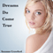 Dreams Do Come True (Unabridged) audio book by Suzanne Crawford