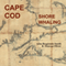 Cape Cod Shore Whaling: America's First Whalemen (Unabridged) audio book by John Braginton-Smith, Duncan Oliver