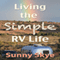 Living the Simple RV Life (Unabridged) audio book by Sunny Skye