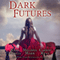 Dark Futures (Unabridged) audio book by Kami Garcia, Melissa Marr, Carrie Ryan