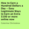 How to Earn a Hundred Dollars a Day: Easy Legitimate Ways to Earn an Extra $100 or More Online Now (Unabridged) audio book by Caterina Christakos