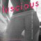 Luscious: Stories of Anal Eroticism (Unabridged) audio book by Alison Tyler, Tristan Taormino